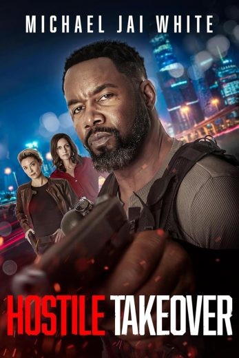  مشاهدة فيلم Hostile Takeover مترجم