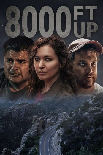 مشاهدة فيلم 8000 Ft Up 2022 مترجم مشاهدة فيلم 8000 Ft Up 2022 مترجم