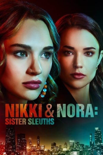 مشاهدة فيلم Nikki & Nora: Sister Sleuths 2022 مترجم مشاهدة فيلم Nikki & Nora: Sister Sleuths 2022 مترجم