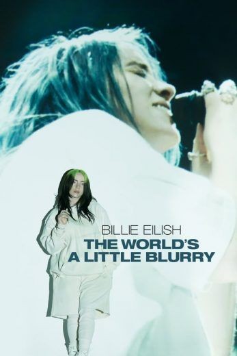 مشاهدة فيلم Billie Eilish: The World’s a Little Blurry 2021 مترجم مشاهدة فيلم Billie Eilish: The World’s a Little Blurry 2021 مترجم