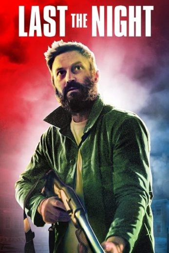 مشاهدة فيلم Last the Night 2022 مترجم مشاهدة فيلم Last the Night 2022 مترجم