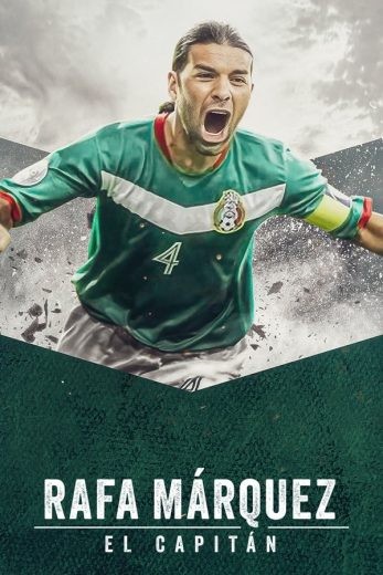 مشاهدة فيلم Rafa Márquez: El Capitán 2024 مترجم مشاهدة فيلم Rafa Márquez: El Capitán 2024 مترجم