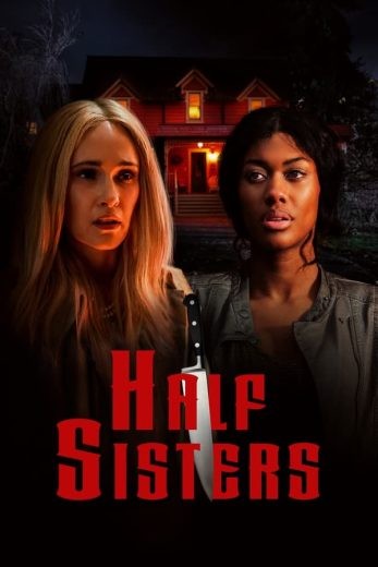مشاهدة فيلم Half Sisters 2023 مترجم مشاهدة فيلم Half Sisters 2023 مترجم